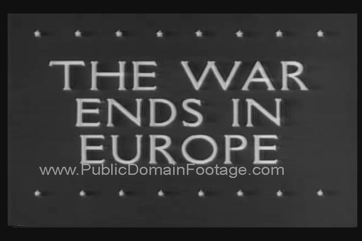 WWII Ends in Europe - the world gives thanks 1945